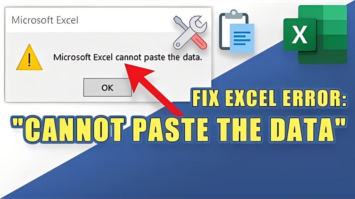 Nguyên nhân, cách sửa Microsoft Excel Cannot Paste the Data